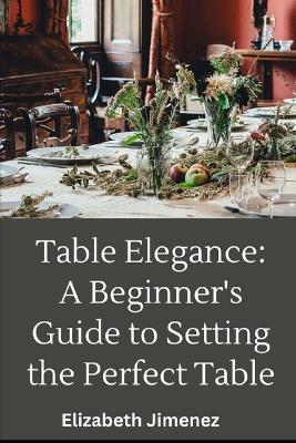 Book cover for Table Elegance 101