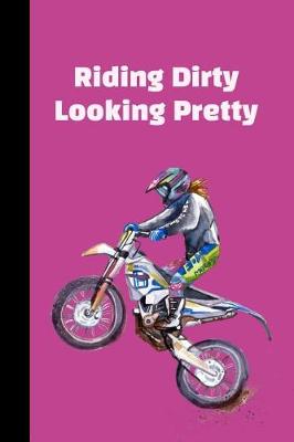 Book cover for Riding Dirty Looking Pretty