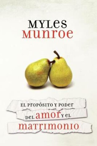 Cover of El Proposito y el Poder del Amor y el Matrimonio