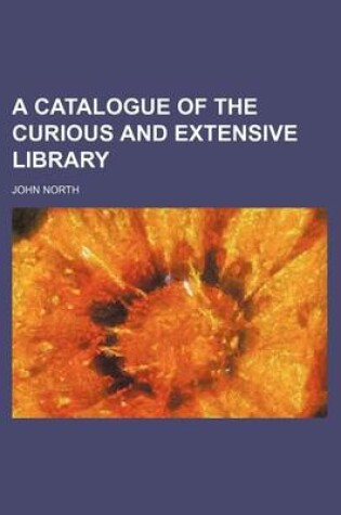 Cover of A Catalogue of the Curious and Extensive Library