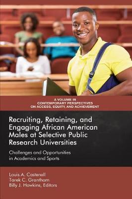 Book cover for Recruiting, Retaining, and Engaging African-American Males at Selective Public Research Universities