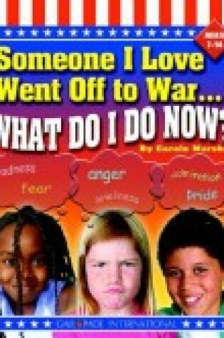 Cover of Someone I Love Went Off to War...What Do I Do?