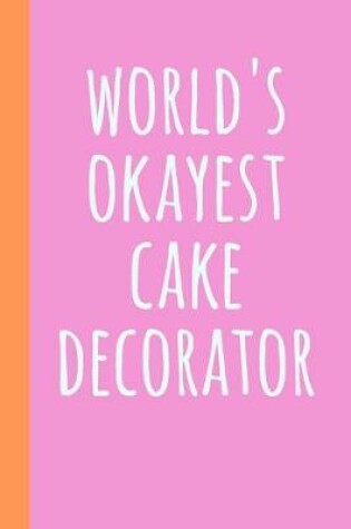 Cover of World's Okayest Cake Decorator