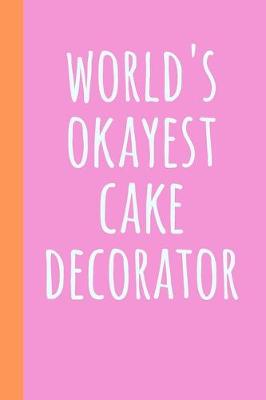 Book cover for World's Okayest Cake Decorator