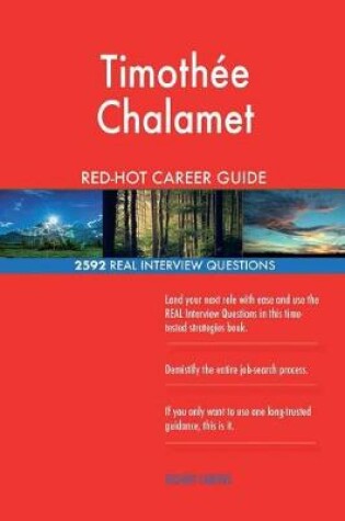 Cover of Timothee Chalamet RED-HOT Career Guide; 2592 REAL Interview Questions