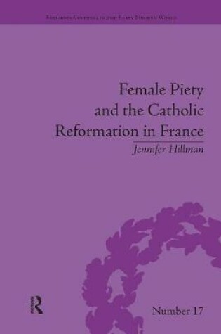 Cover of Female Piety and the Catholic Reformation in France