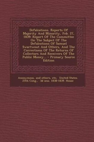 Cover of Defalcations. Reports of Majority and Minority, Feb. 27, 1839