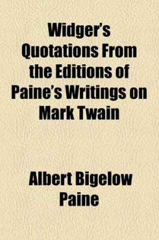 Cover of Widger's Quotations from the Editions of Paine's Writings on Mark Twain