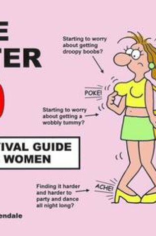 Cover of Life After 30 - A Survival Guide for Women