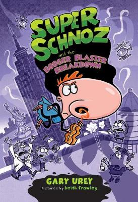 Book cover for Super Schnoz and the Booger Blaster Breakdown