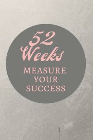 Cover of 52 Weeks Measure your Success