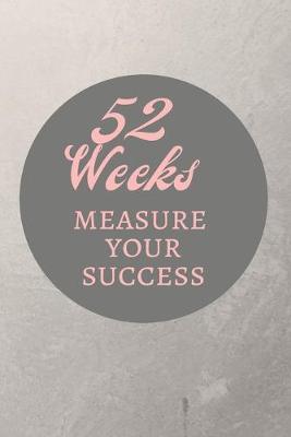 Book cover for 52 Weeks Measure your Success