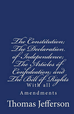 Book cover for The Constitution of the United States of America, with the Bill of Rights and all of the Amendments;