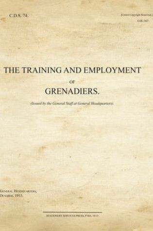 Cover of The Training and Employment of Grenadiers