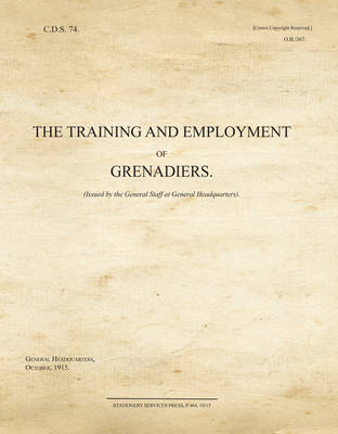 Cover of The Training and Employment of Grenadiers