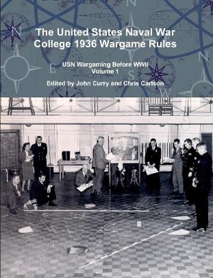 Book cover for The United States Naval War College 1936 Wargame Rules: USN Wargaming Before WWII Volume 1