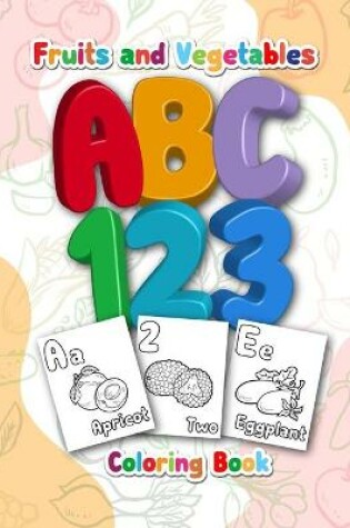 Cover of Fruits and Vegetables ABC Coloring Book
