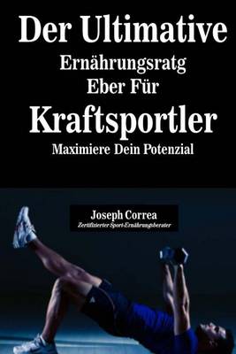 Book cover for Der Ultimative Ernahrungsratgeber Fur Kraftsportler