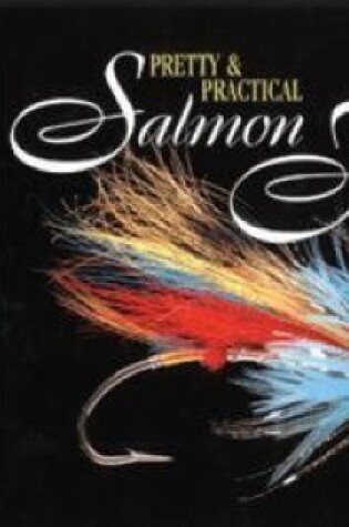 Cover of Pretty & Practical Salmon Flies