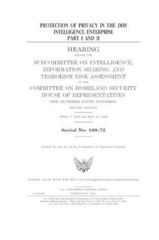 Cover of Protection of privacy in the DHS intelligence enterprise. Part I and II