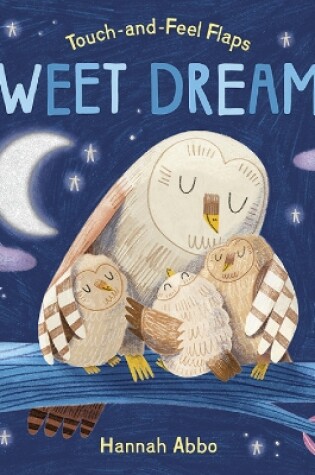 Cover of Touch-and-Feel Flaps: Sweet Dreams