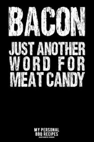 Cover of Bacon - Just Another Word For Meat Candy