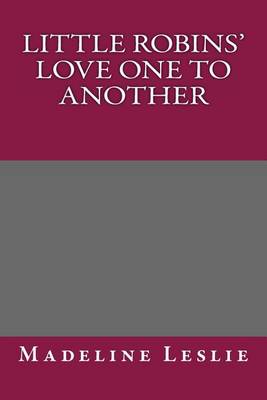 Book cover for Little Robins' Love One to Another