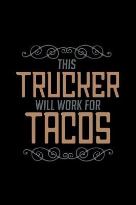 Book cover for This trucker will work for tacos