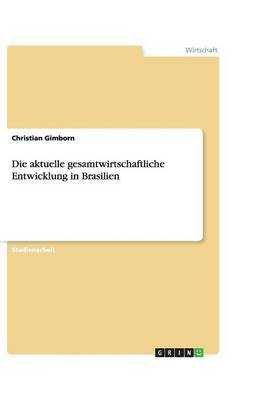 Book cover for Die aktuelle gesamtwirtschaftliche Entwicklung in Brasilien