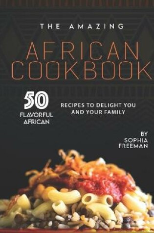 Cover of The Amazing African Cookbook