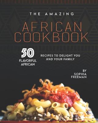 Book cover for The Amazing African Cookbook