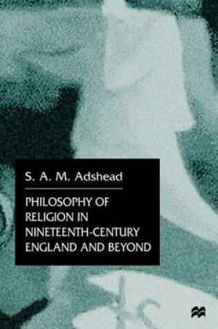 Cover of The Philosophy of Religion in Nineteenth-Century England and beyond