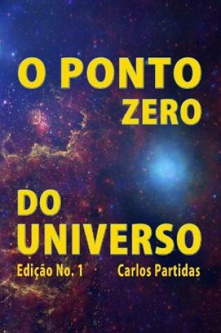 Cover of O Ponto Zero Do Universo