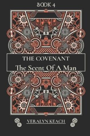 Cover of The Scent Of A Man - The Covenant