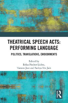 Book cover for Theatrical Speech Acts: Performing Language