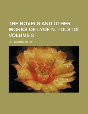 Book cover for The Novels and Other Works of Lyof N. Tolstoi Volume 8