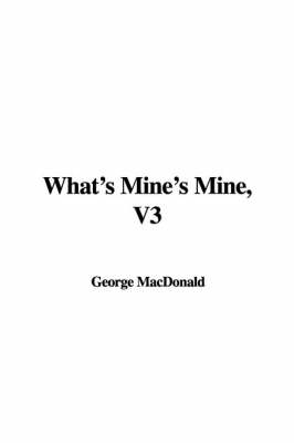 Book cover for What's Mine's Mine, V3