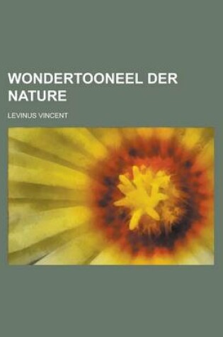 Cover of Wondertooneel Der Nature