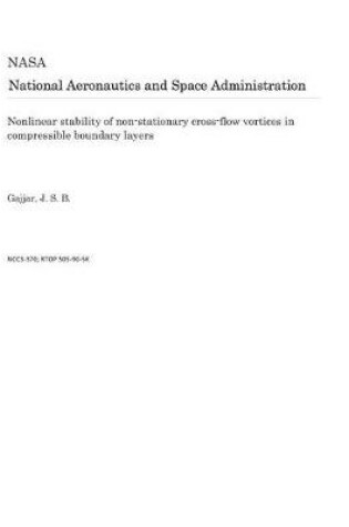 Cover of Nonlinear Stability of Non-Stationary Cross-Flow Vortices in Compressible Boundary Layers