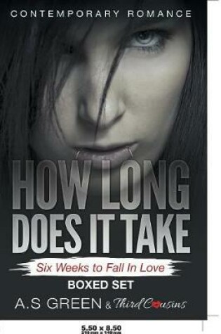 Cover of How Long Does It Take - Six Weeks to Fall In Love (Contemporary Romance) Boxed Set