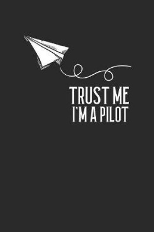 Cover of Trust Me I'm A Pilot