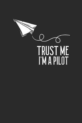 Book cover for Trust Me I'm A Pilot