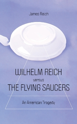 Book cover for Wilhelm Reich versus the Flying Saucers