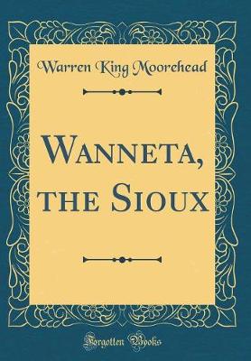 Book cover for Wanneta, the Sioux (Classic Reprint)