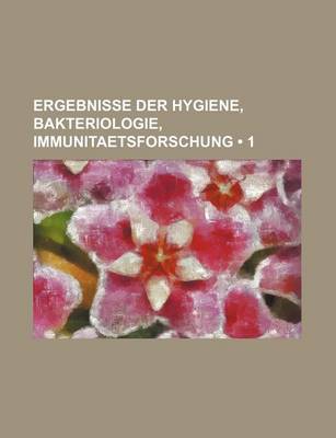 Book cover for Ergebnisse Der Hygiene, Bakteriologie, Immunitaetsforschung (1)