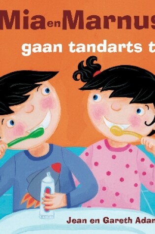 Cover of Mia en Marnus gaan tandarts toe: Graad R