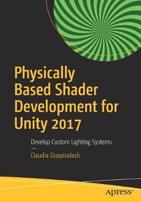 Cover of Physically Based Shader Development for Unity 2017