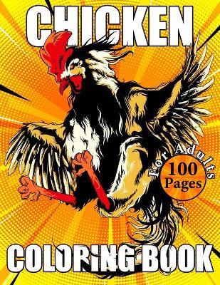 Book cover for Chicken Coloring Book For Adults