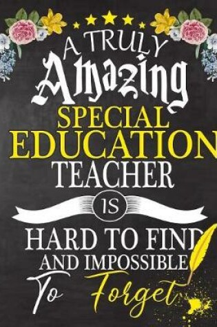 Cover of A Truly Amazing Special Education Teacher Is Hard To Find And impossible To Forget
