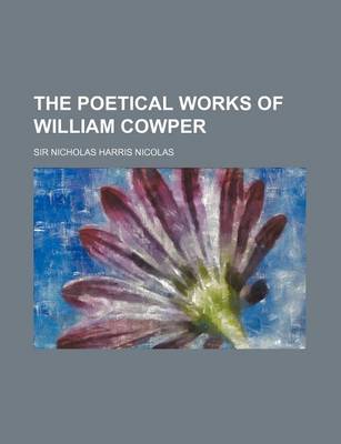 Book cover for The Poetical Works of William Cowper (Volume 1)